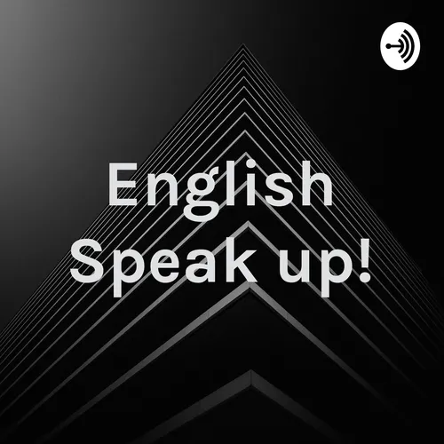 English Speak up!