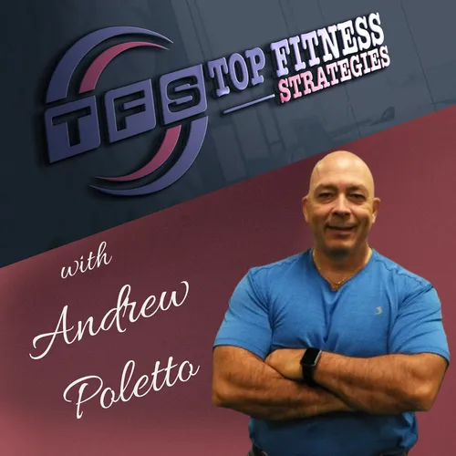 Top Fitness Strategies Presents - Podcast