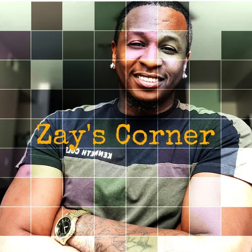 Zay’s Corner Podcast