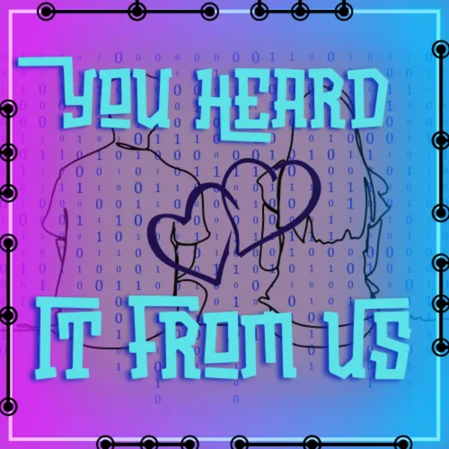 You Heard it From Us