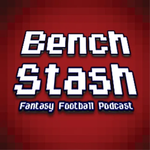Bench Stash Fantasy Football Podcast