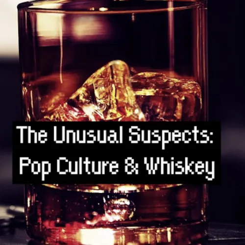 The Unusual Suspects: Pop Culture and Whiskey