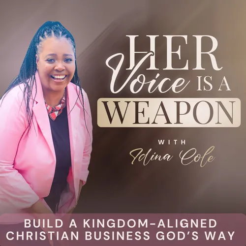 Her Voice Is a Weapon™ | Rebuild a Kingdom-Aligned Christian Business God’s Way