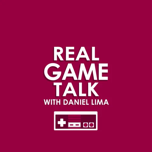 Real Game Talk with Daniel Lima