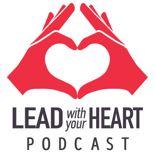 Lead with Your Heart Podcast