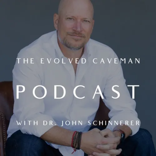 The Evolved Caveman Podcast w/ Dr. John Schinnerer
