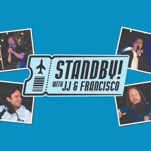 STANDBY with JJ and Francisco