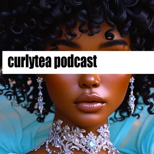 Curlytea Podcast