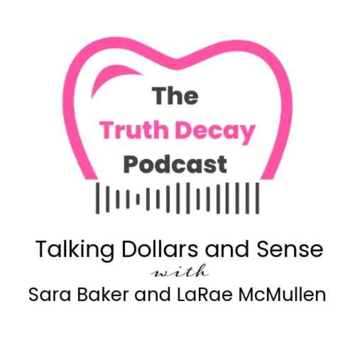 The Truth Decay Podcast: Talking Dollars and Sense with Sara Baker and LaRae McMullen
