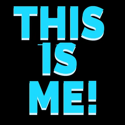This is Me!