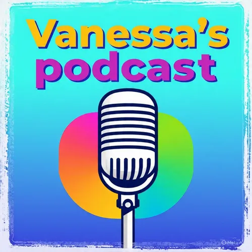 Vanessa 's Podcast