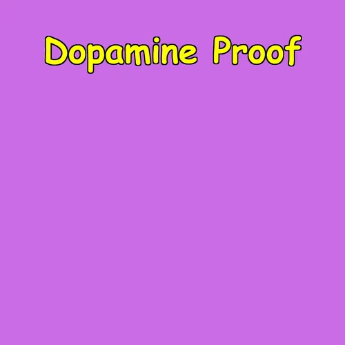 Dopamine Proof