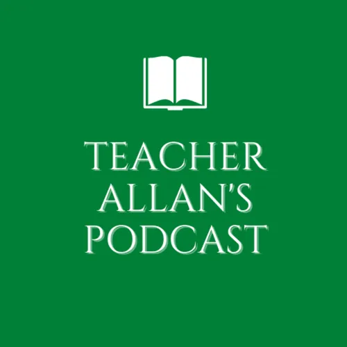 Teacher Allan's Podcast