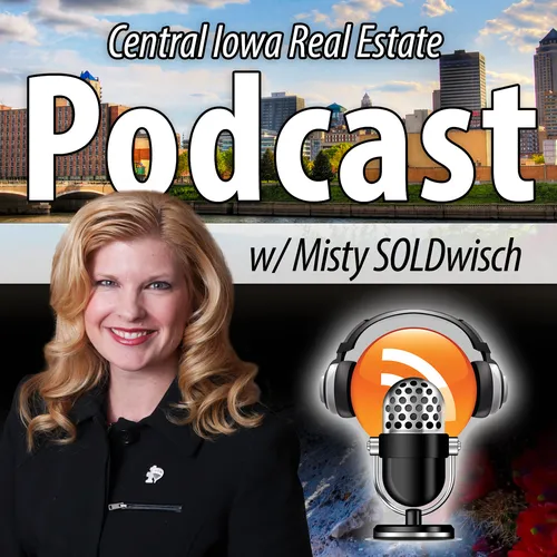 Central Iowa Real Estate Podcast with Misty Soldwisch