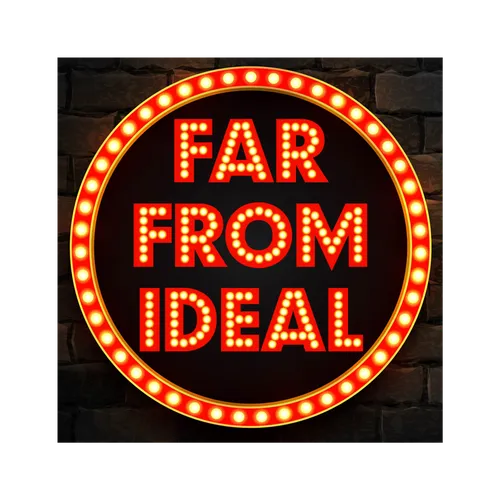 Far From Ideal