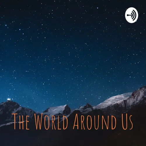 The World Around Us