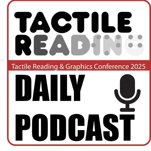 Tactile Reading Conference 2025 - Daily Podcast