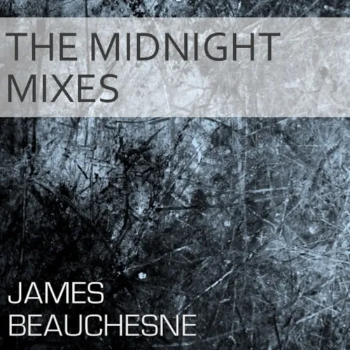 The Midnight Mixes with James Beauchesne