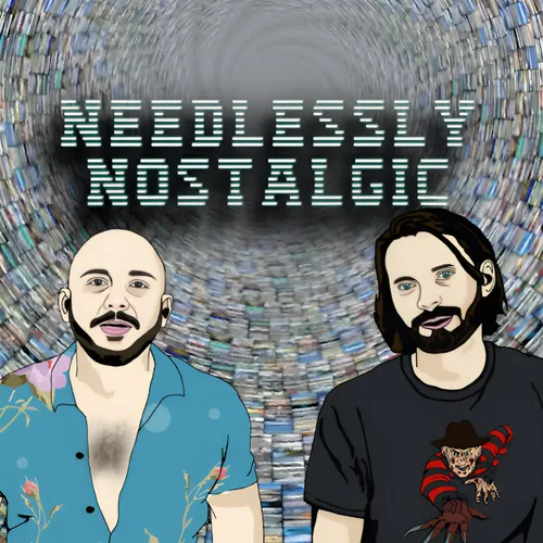 Needlessly Nostalgic