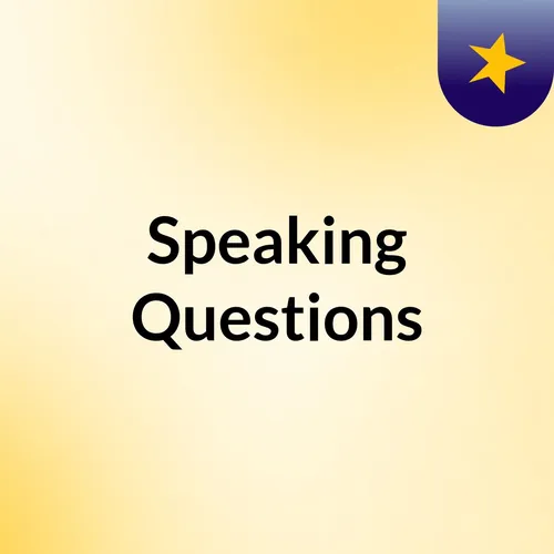 Speaking Questions