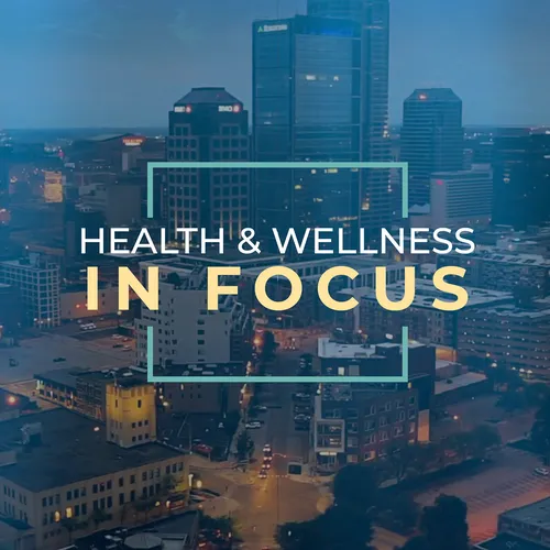 Health & Wellness In Focus