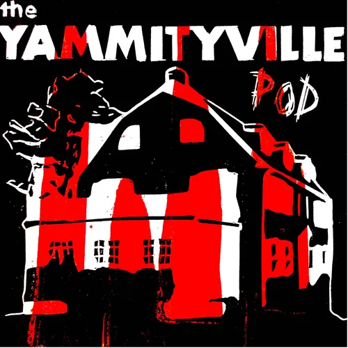 Yammityville Horror Pod