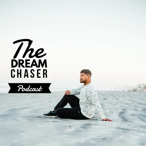 The Dream Chaser Podcast