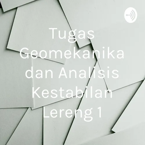 Tugas Geomekanika dan Analisis Kestabilan Lereng 1