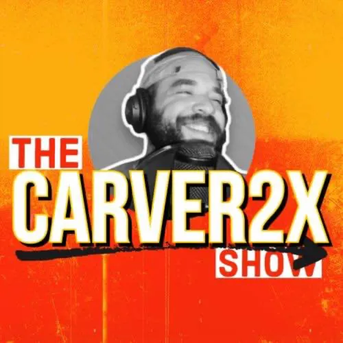 The Carver2x Show