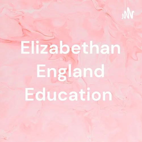 Elizabethan England Education