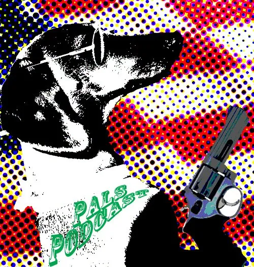 Pal's Podcast - A Podcast For Pals