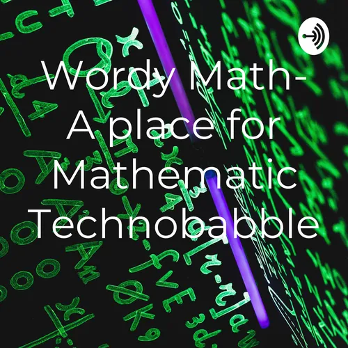 Wordy Math- A place for Mathematic Technobabble