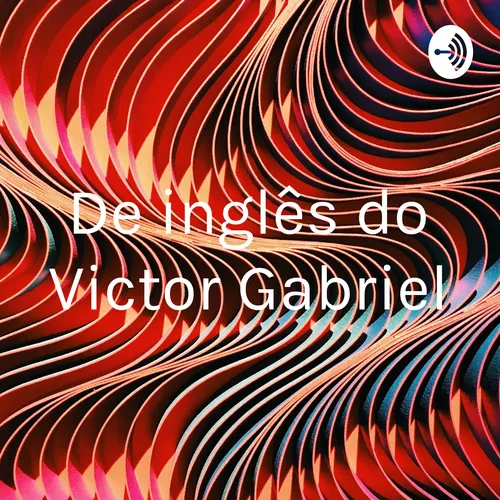 De inglês do Victor Gabriel