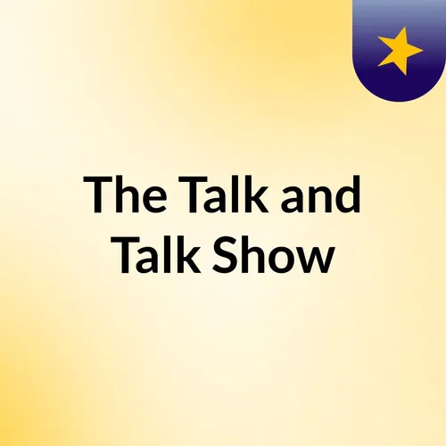 The Talk and Talk Show