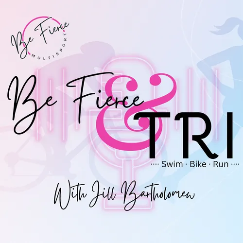 The Be Fierce Multisport Podcast