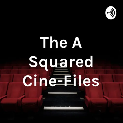 The A Squared Cine-Files