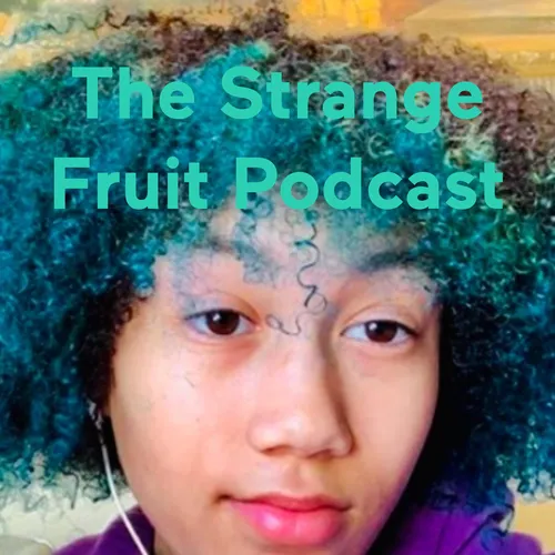 The Strange Fruit Podcast