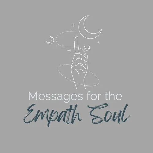 Messages for the Empath Soul