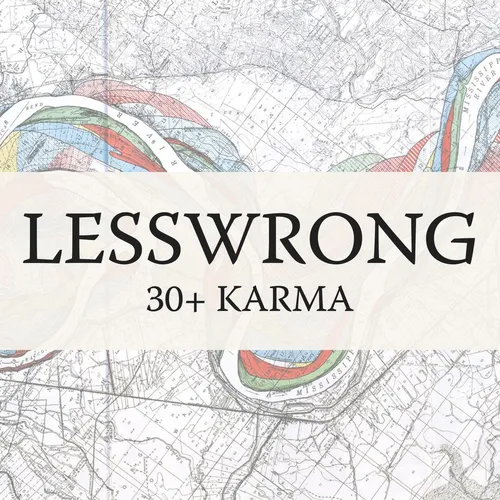 LessWrong (30+ Karma)