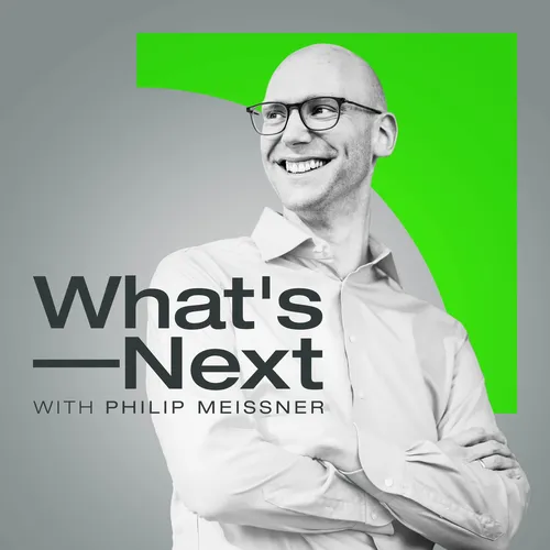 What's Next with Philip Meissner