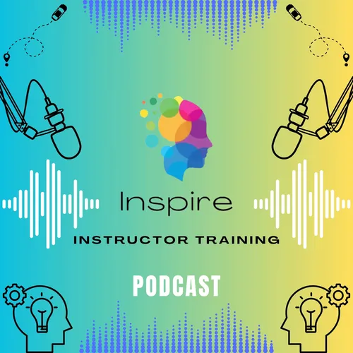 Inspire Instructor Training Podcast
