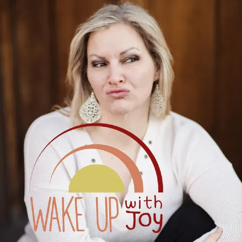 The Wake Up with Joy Podcast