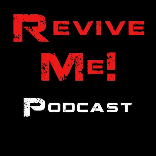 Revive Me! Podcast
