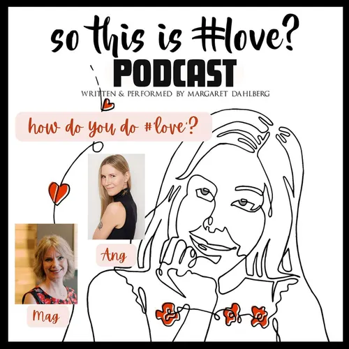 So this is #love: how do YOU do love? - Podcast