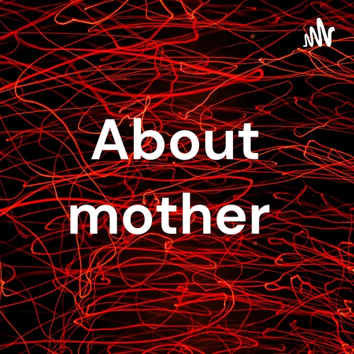 About mother
