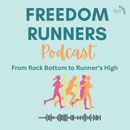 Freedom Runners Podcast- A Sober Running Revolution