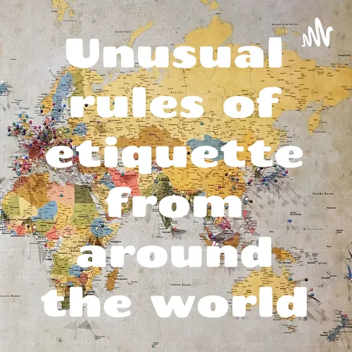 Unusual rules of etiquette from around the world