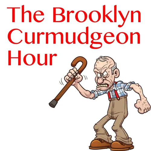 The Brooklyn Curmudgeon Hour