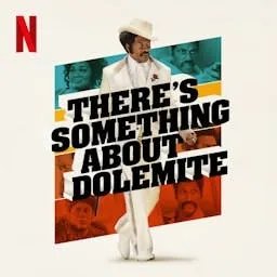 There's Something About Dolemite