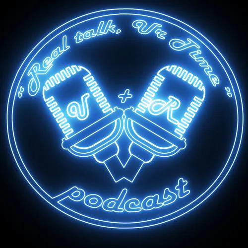 U&R Real Talk, Every Time Podcast